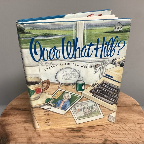 “3/$15” - Over What Hill? (notes from the pasture) Hardback/Effie Leland Wilder - Picture 2 of 11